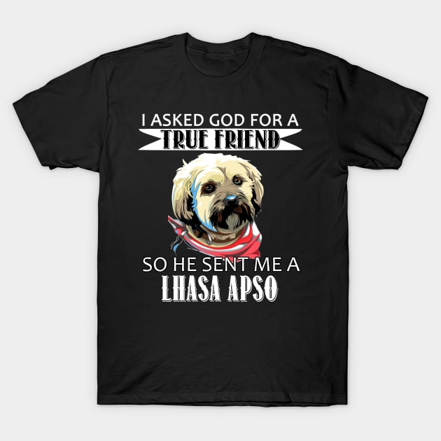 Lhasa Apso T-shirt - Lhasa Apso True Friend T-Shirt by mazurprop